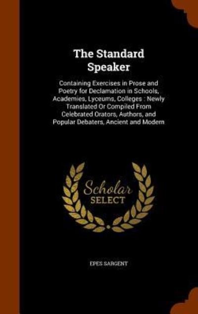 The Standard Speaker - Epes Sargent - Libros - Arkose Press - 9781346150932 - 6 de noviembre de 2015