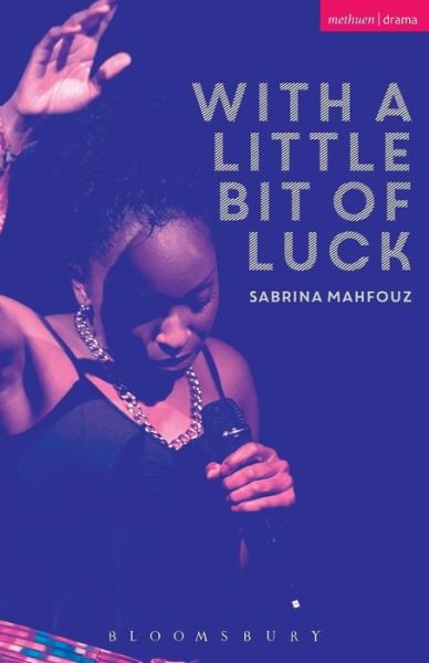 Cover for Sabrina Mahfouz · With A Little Bit of Luck - Modern Plays (Paperback Book) (2016)