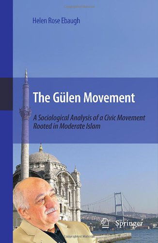 Cover for Helen Rose Ebaugh · The Gulen Movement: A Sociological Analysis of a Civic Movement Rooted in Moderate Islam (Paperback Book) [2010 edition] (2009)