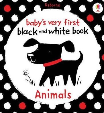 Cover for Fiona Watt · Baby's Very First Black and White Animals - Baby's Very First Books (Board book) (2010)