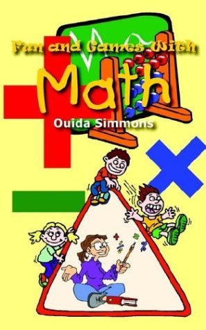 Fun and Games with Math - Ouida Simmons - Books - 1st Book Library - 9781410794932 - February 12, 2004