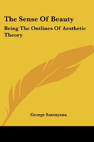 Cover for George Santayana · The Sense of Beauty: Being the Outlines of Aesthetic Theory (Paperback Bog) (2006)