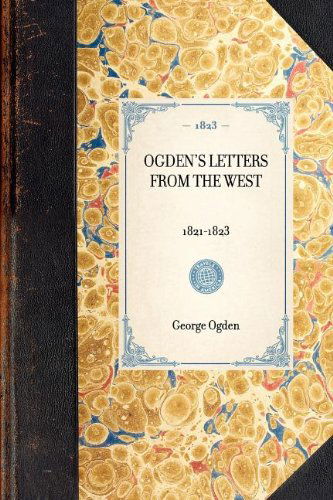 Cover for George Ogden · Ogden's Letters from the West: 1821-1823 (Travel in America) (Paperback Book) (2003)