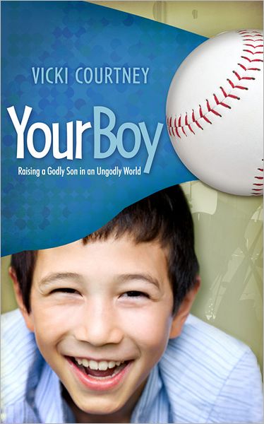 Cover for Vicki Courtney · Your Boy: Raising a Godly Son in an Ungodly World (Paperback Bog) (2012)