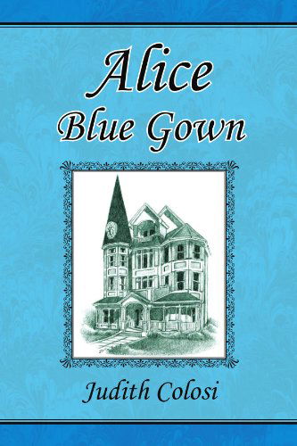 Cover for Judith Colosi · Alice Blue Gown (Paperback Bog) [First edition] (2008)