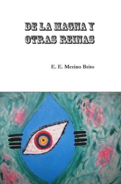 Cover for E E Merino Brito · De la magna y otras reinas (Paperback Bog) (2009)