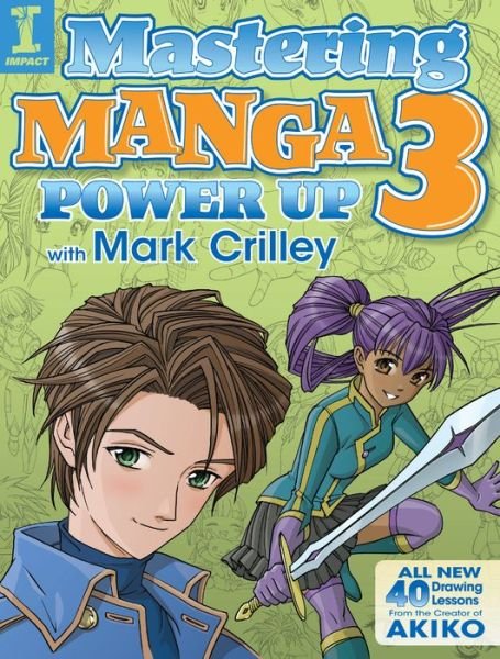 Cover for Mark Crilley · Mastering Manga 3: Power Up with Mark Crilley (Paperback Bog) (2016)