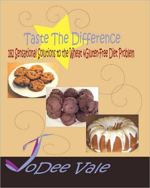 Cover for Jodee Vale · Taste the Difference: 182 Sensational Solutions to the Wheat &amp; Gluten-free Diet Problem (Pocketbok) (2009)