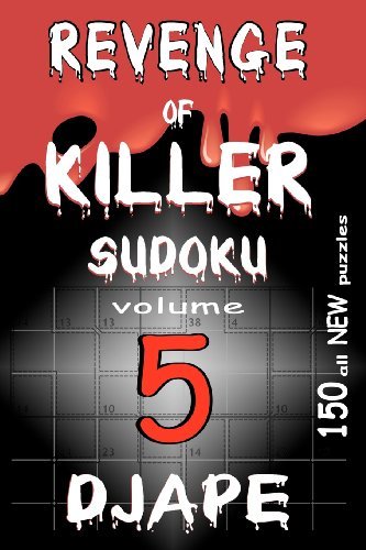 Revenge of Killer Sudoku 5: 150 Puzzles - DJ Ape - Livros - CreateSpace Independent Publishing Platf - 9781441400932 - 7 de outubro de 2011