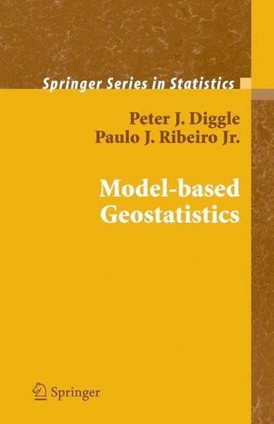 Model-based Geostatistics - Springer Series in Statistics - Peter Diggle - Livros - Springer-Verlag New York Inc. - 9781441921932 - 1 de dezembro de 2010