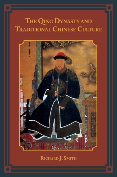 Cover for Richard J. Smith · The Qing Dynasty and Traditional Chinese Culture (Pocketbok) (2015)