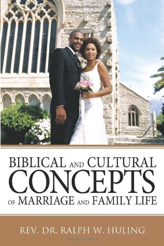 Cover for Rev. Ralph W. Huling · Biblical and Cultural Concepts of Marriage and Family Life (Paperback Book) (2010)