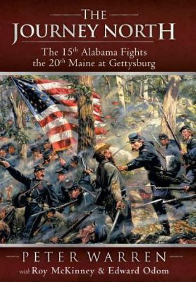 Cover for Peter Warren · The Journey North: The 15th Alabama Fights the 20th Maine at Gettysburg (Hardcover Book) (2013)