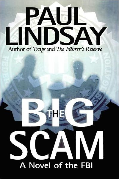Cover for Paul Lindsay · The Big Scam: A Novel of the FBI (Paperback Book) (2010)
