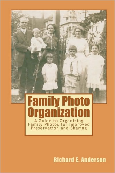 Cover for Richard E Anderson · Family Photo Organization: a Guide to Organizing Family Photos for Improved Preservation and Sharing (Paperback Book) (2010)