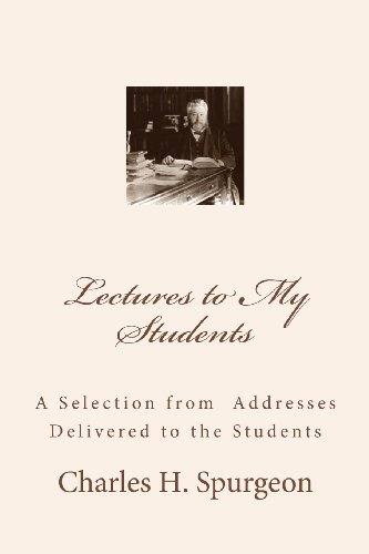 Cover for Charles H. Spurgeon · Lectures to My Students: a Selection from  Addresses Delivered to the Students (Paperback Book) (2010)