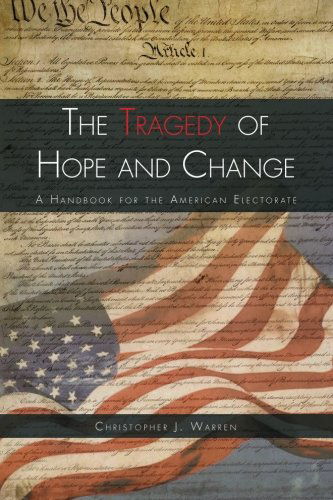 Cover for Christopher J Warren · The Tragedy of Hope and Change: a Handbook for the American Electorate (Paperback Book) (2011)