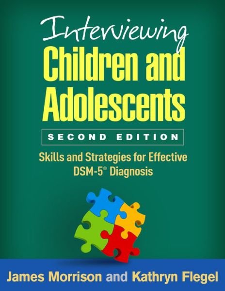 Cover for James Morrison · Interviewing Children and Adolescents, Second Edition: Skills and Strategies for Effective DSM-5® Diagnosis (Gebundenes Buch) (2016)