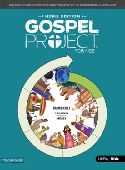 Cover for Lifeway Christian Resources · Gospel Project Home Edition: Teacher Guide, Semester 1 (Taschenbuch) (2018)