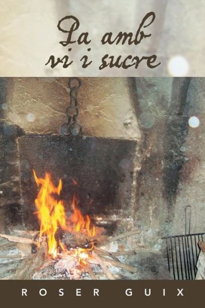 Cover for Roser Guix · Pa Amb Vi I Sucre (Paperback Bog) (2013)