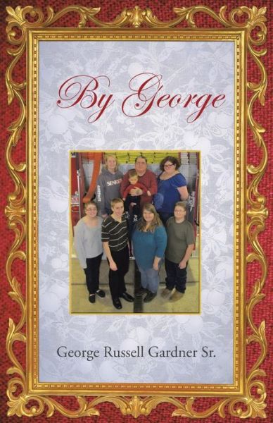 Cover for George Russell Gardner Sr. · By George (Paperback Book) (2013)