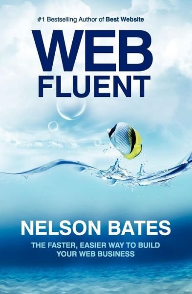 Cover for Nelson Bates · Web Fluent - the Faster, Easier Way to Build Your Web Business (Paperback Bog) (2012)