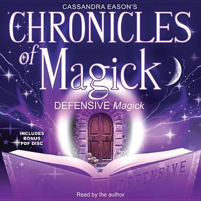 Chronicles of Magick: Defensive Magick - Cassandra Eason - Muzyka - PARADISE MUSIC & MEDIA - 9781470884932 - 1 lipca 2013