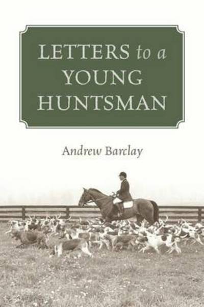 Cover for Andrew Barclay · Letters to a Young Huntsman (Paperback Book) (2014)