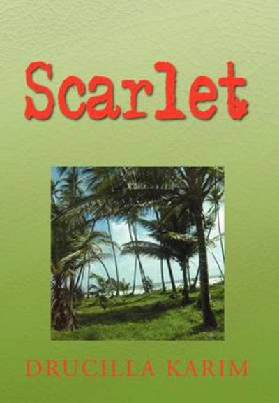 Cover for Drucilla Karim · Scarlet (Hardcover bog) (2013)