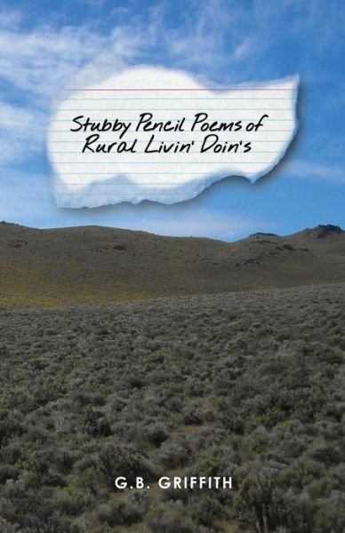 Cover for G B Griffith · Stubby Pencil Poems of Rural Livin' Doin's (Paperback Book) (2015)
