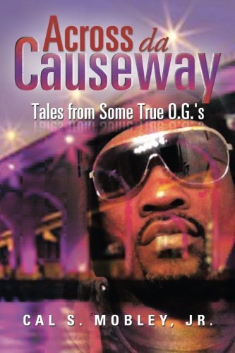 Cover for Cal S. Mobley Jr. · Across Da Causeway: Tales from Some True O.g.'s (Paperback Book) (2013)