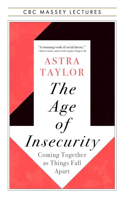 Cover for Astra Taylor · The Age of Insecurity: Coming Together as Things Fall Apart (Pocketbok) (2023)