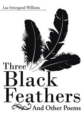 Cover for Lue Swicegood Williams · Three Black Feathers (Pocketbok) (2017)