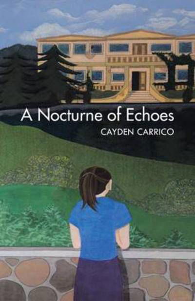 Cover for Cayden Carrico · A Nocturne of Echoes (Pocketbok) (2014)