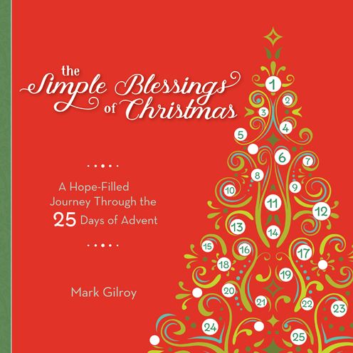 Cover for Mark Gilroy · Simple Blessings of Christmas: A Hope Filled Journey Through the 25 Days of Advent (Hardcover Book) (2017)