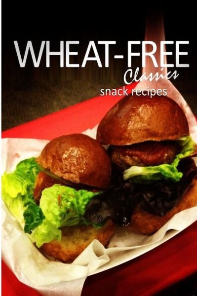Cover for Wheat-free Classics Books · Wheat-free Classics - Snack Recipes (Paperback Book) (2013)