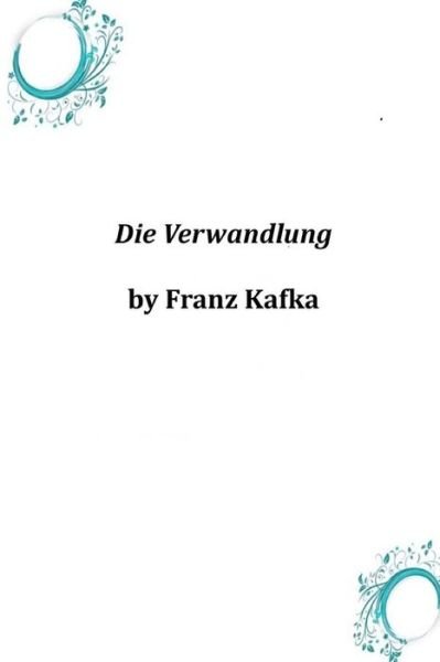 Die Verwandlung - Franz Kafka - Livros - Createspace - 9781496161932 - 18 de março de 2014