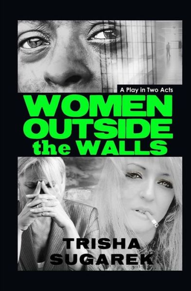 Cover for Trisha Sugarek · Women Outside the Walls: a Stage Play (Paperback Book) (2014)