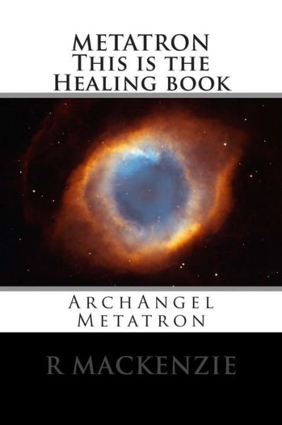 Cover for R Mackenzie · Metatron         This is the Healing Book: Archangel Metatron (Paperback Bog) (2014)