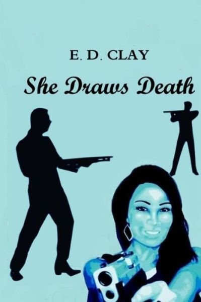 Cover for E D Clay · She Draws Death (Pocketbok) (2014)