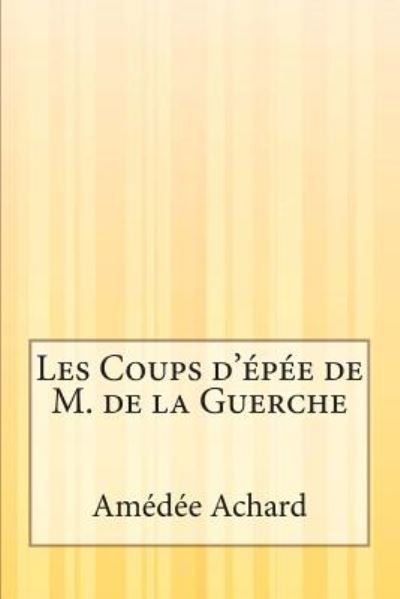Cover for Amedee Achard · Les Coups D'epee De M. De La Guerche (Pocketbok) (2014)