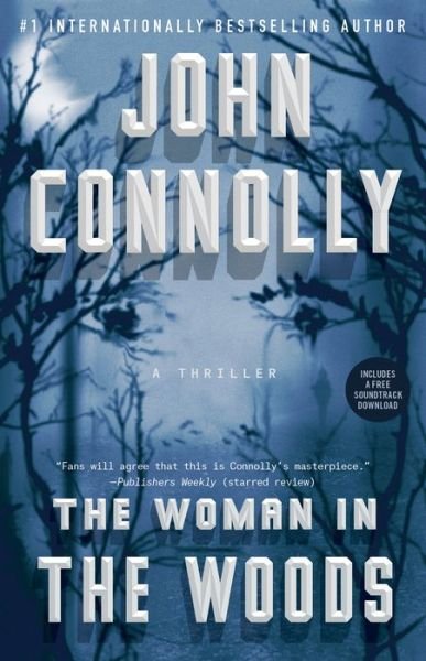Cover for John Connolly · The Woman in the Woods: A Thriller (Charlie Parker) (Buch) (2019)