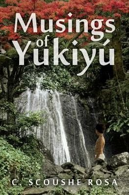 Cover for C Scoushe Rosa · Musings of Yukiyu (Paperback Bog) (2015)