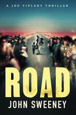 Cover for John Sweeney · Road - A Joe Tiplady Thriller (Paperback Book) (2017)