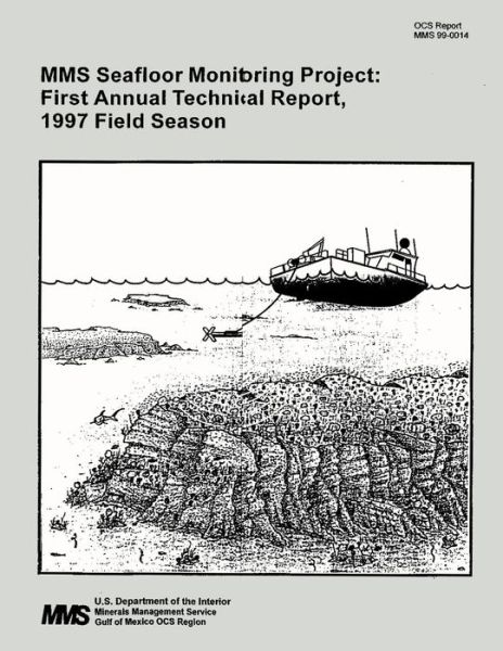 Cover for U S Department of the Interior · Mms Seafloor Monitoring Project: First Annual Technical Report, 1997 Field Season (Paperback Book) (2015)