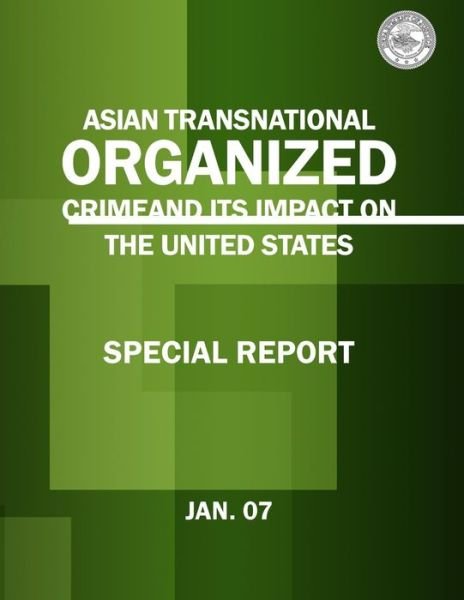 Cover for U S Department of Justice · Asian Transnational Organized Crime and Its Impact on the United States (Paperback Bog) (2015)