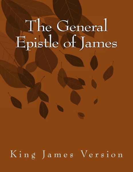 Cover for Lloyd James · The General Epistle of James: King James Version (Paperback Book) (2015)