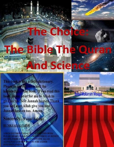 Cover for Mr Faisal Fahim · The Choice: the Bible the Quran and Science (Taschenbuch) (2015)