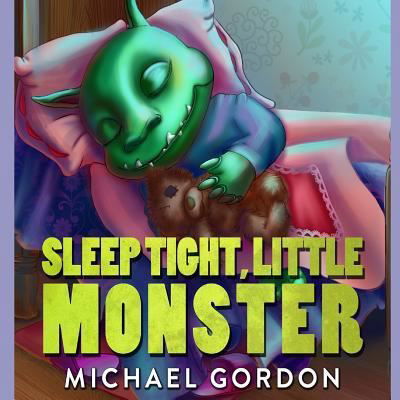 Cover for Michael Gordon · Sleep Tight, Little Monster (Taschenbuch) (2018)