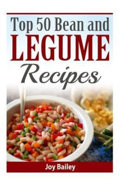 Cover for Joy Bailey · Top 50 Bean and Legume Recipes (Paperback Bog) (2016)